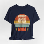 World's Okayest Pit Bull Mom Tee