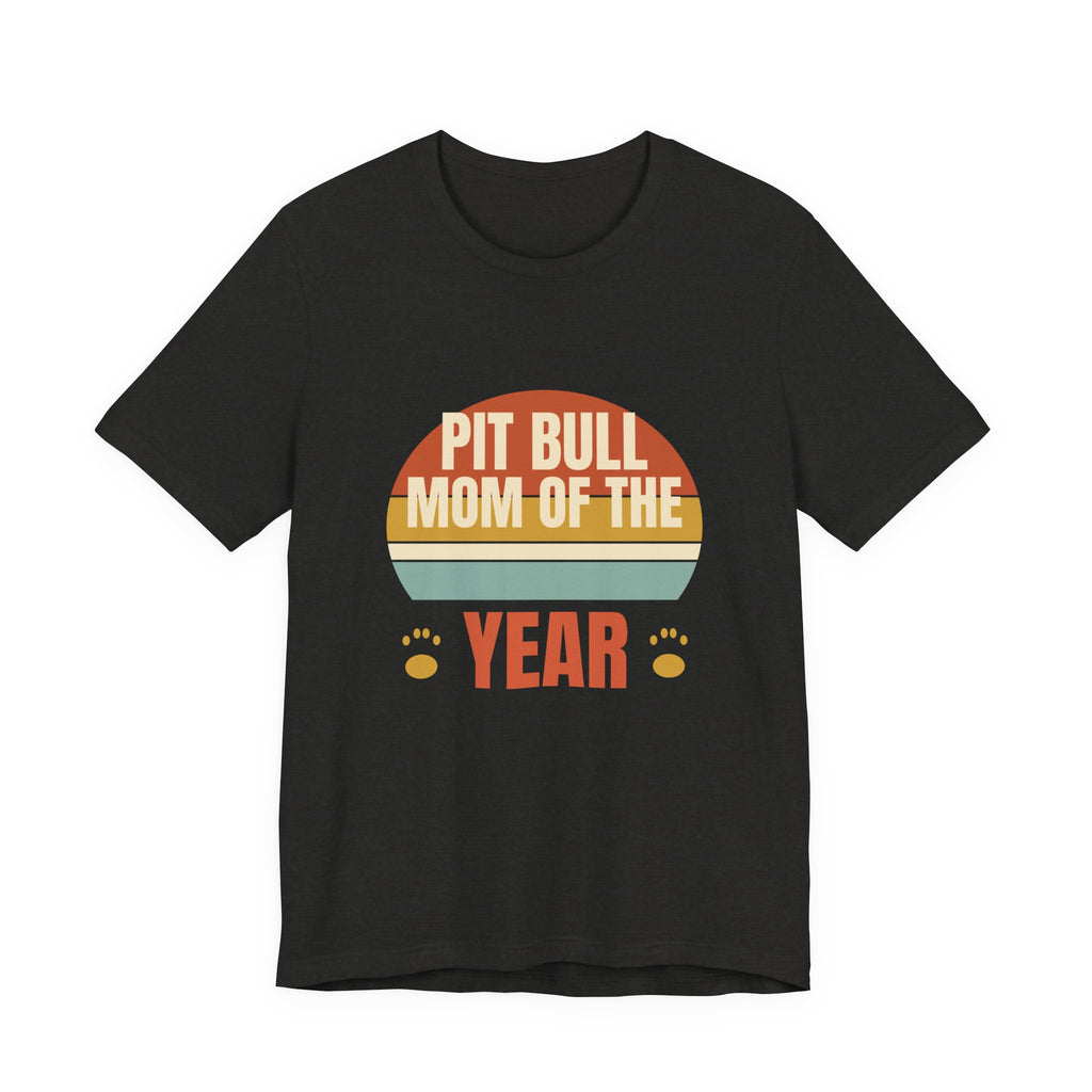 Pit Bull Mom of the Year Tee