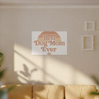 Best Dog Mom Ever Stretched Canvas Wall Art — Premium Dog Mom Gift