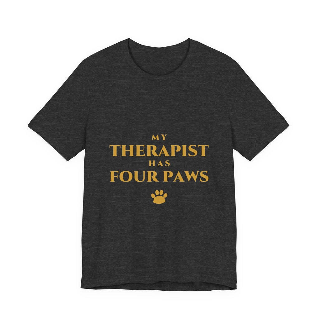 My Therapist Has Four Paws T-Shirt