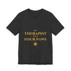 My Therapist Has Four Paws T-Shirt