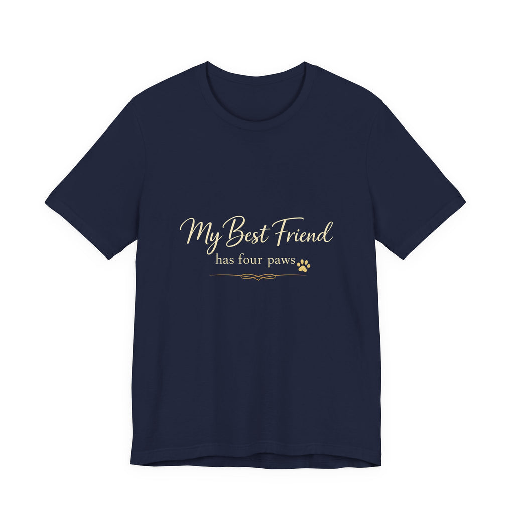 My Best Friend Has Four Paws Shirt — Dog Mom T-Shirt, Dog Lover Gift for Her