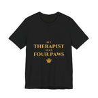 My Therapist Has Four Paws T-Shirt