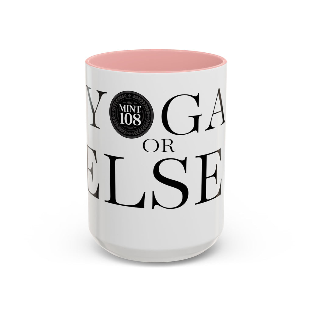 Yoga or Else Accent Coffee Mug - Motivational 11oz & 15oz Cups for Yoga Enthusiasts
