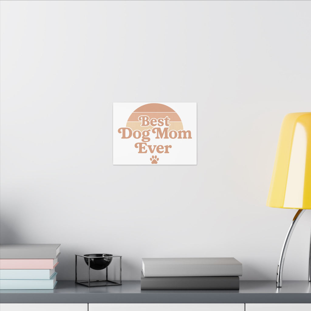 Best Dog Mom Ever Stretched Canvas Wall Art — Premium Dog Mom Gift