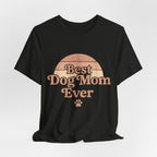 Best Dog Mom Ever Tee