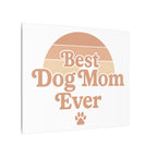 Best Dog Mom Ever Stretched Canvas Wall Art — Premium Dog Mom Gift