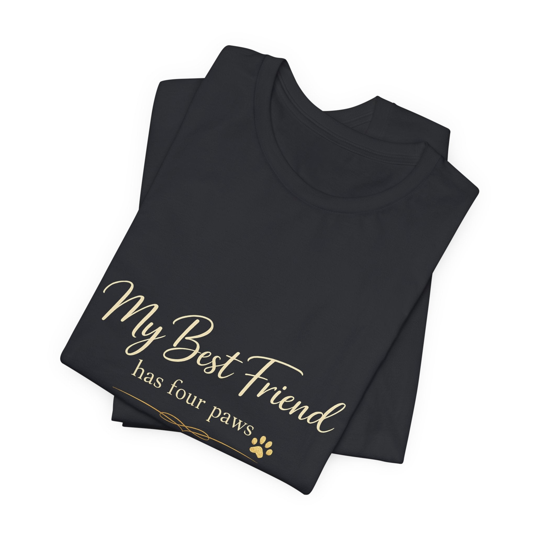 My Best Friend Has Four Paws Shirt — Dog Mom T-Shirt, Dog Lover Gift for Her