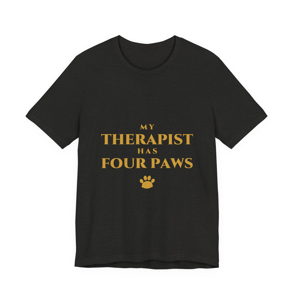 My Therapist Has Four Paws T-Shirt
