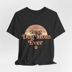 Best Dog Mom Ever Tee
