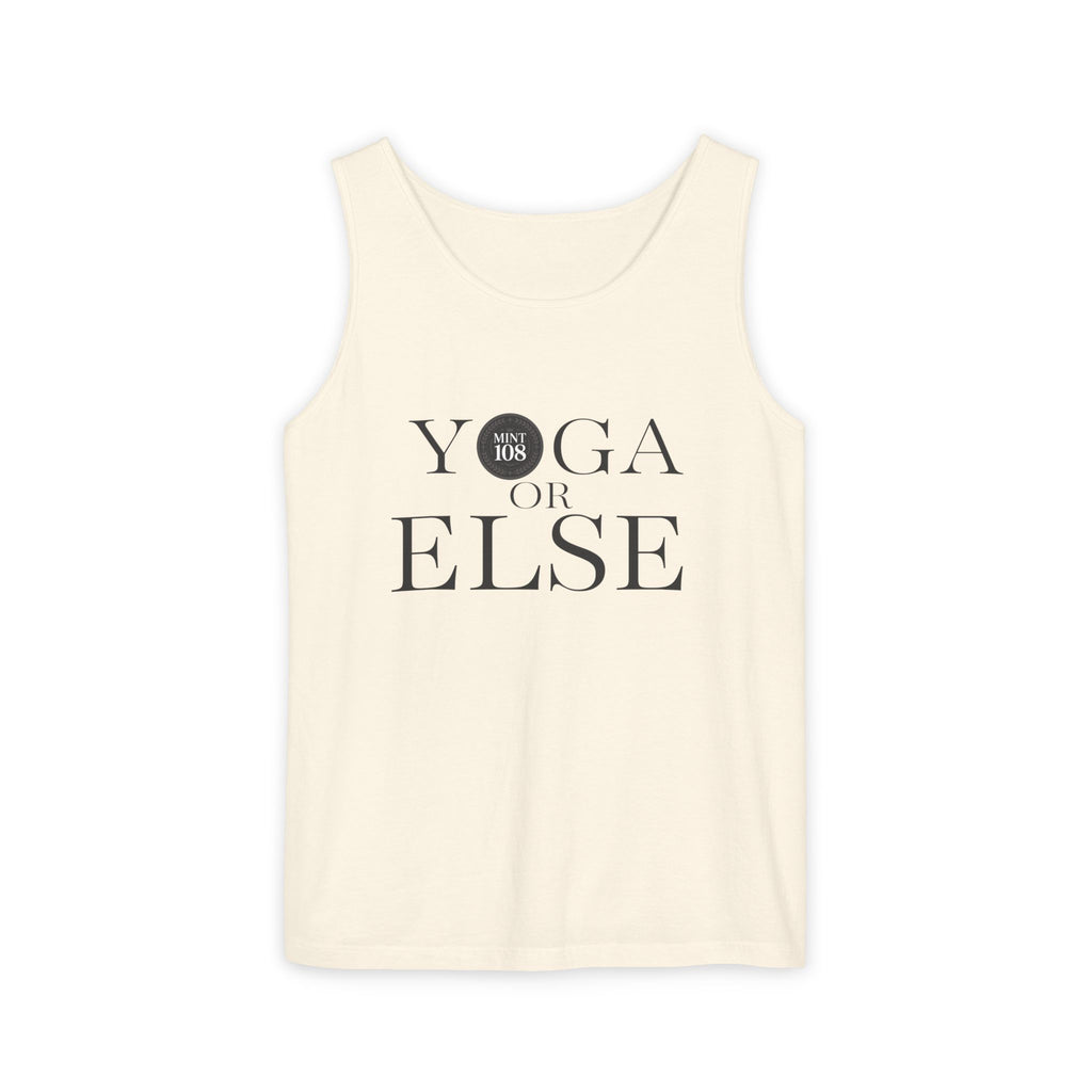Yoga, or Else! Unisex Garment-Dyed Tank Top