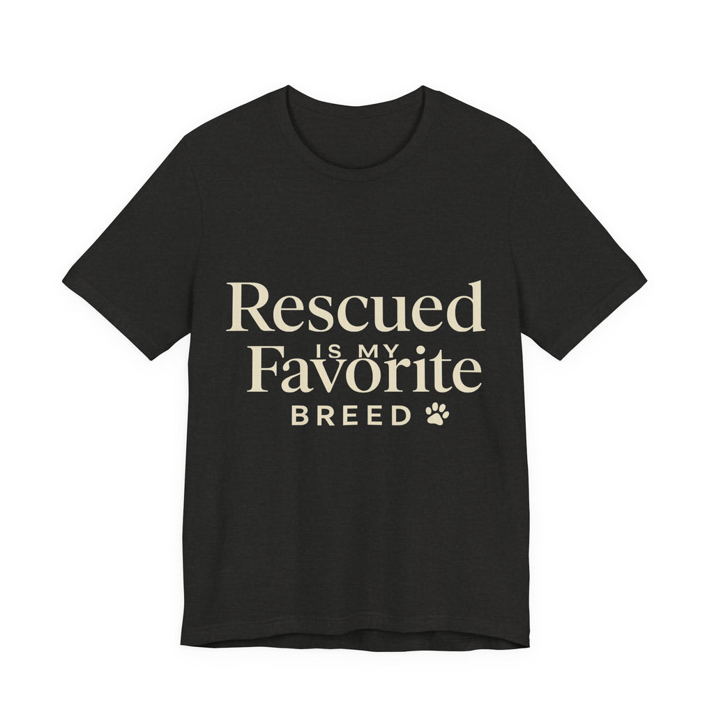Rescued Is My Favorite Breed Tee