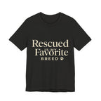 Rescued Is My Favorite Breed Tee