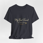 My Best Friend Has Four Paws Shirt — Dog Mom T-Shirt, Dog Lover Gift for Her