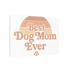 Best Dog Mom Ever Stretched Canvas Wall Art — Premium Dog Mom Gift