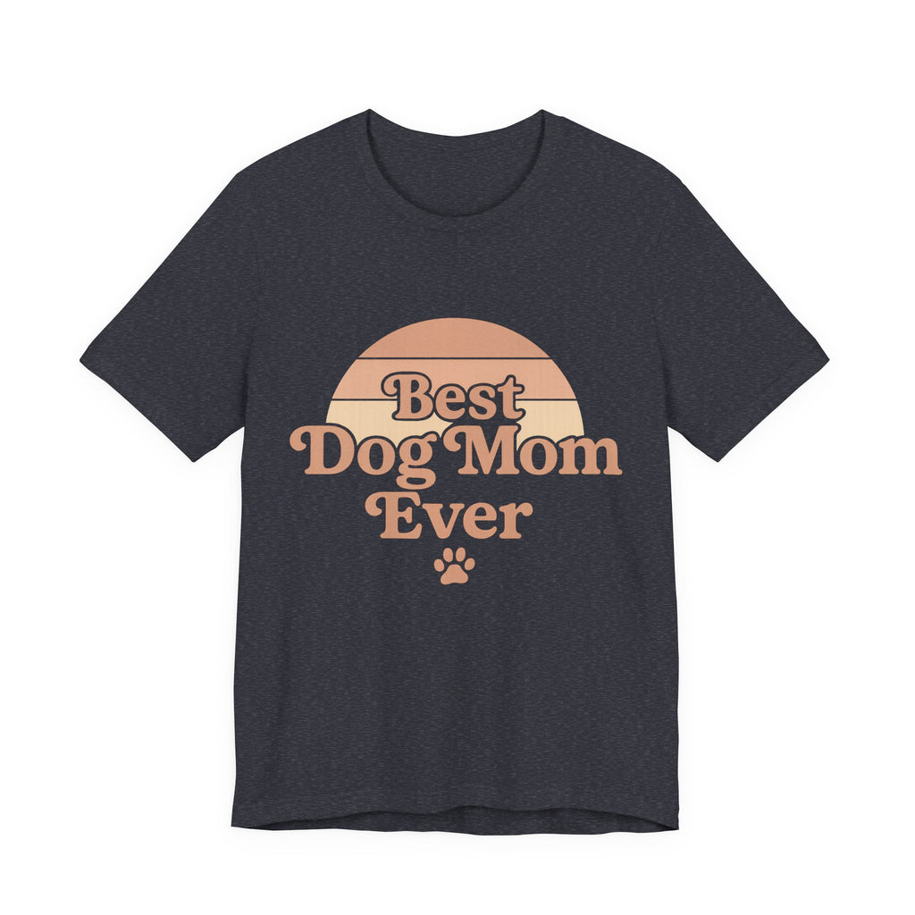 Best Dog Mom Ever Tee