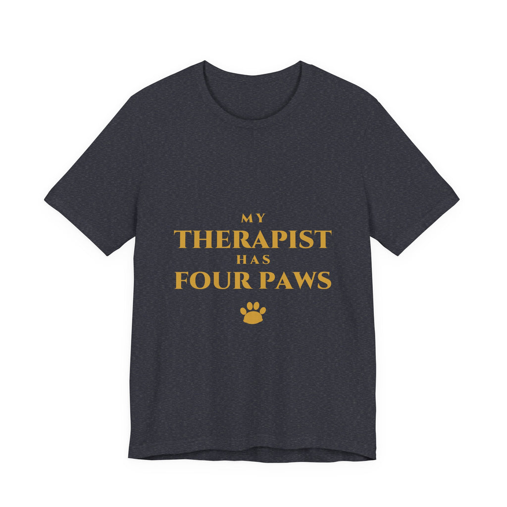 My Therapist Has Four Paws T-Shirt