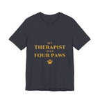 My Therapist Has Four Paws T-Shirt