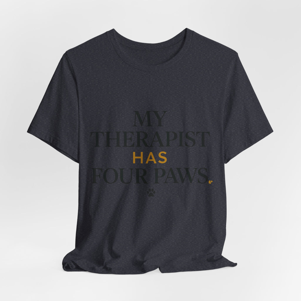 My Therapist Has Four Paws Tee