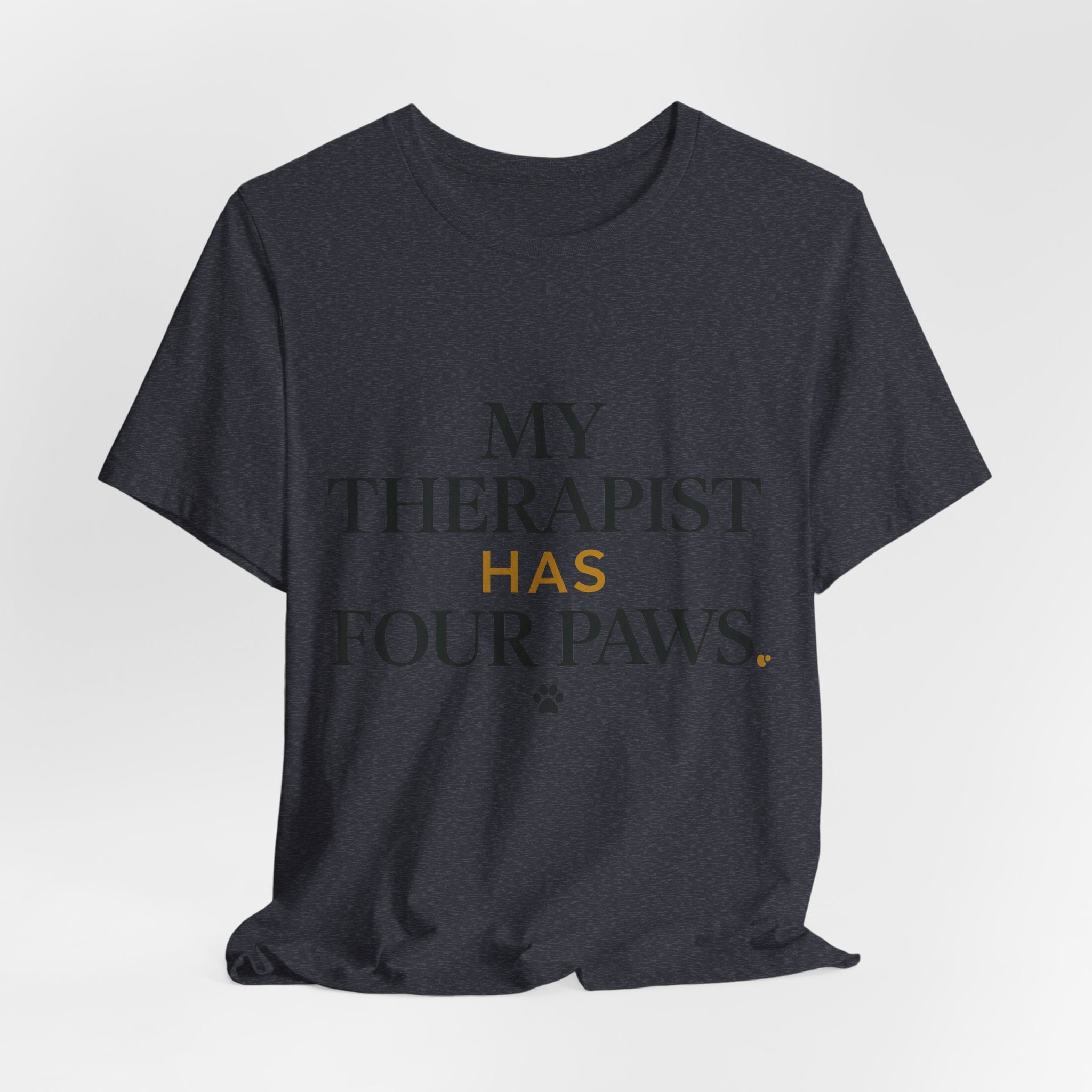 My Therapist Has Four Paws Tee