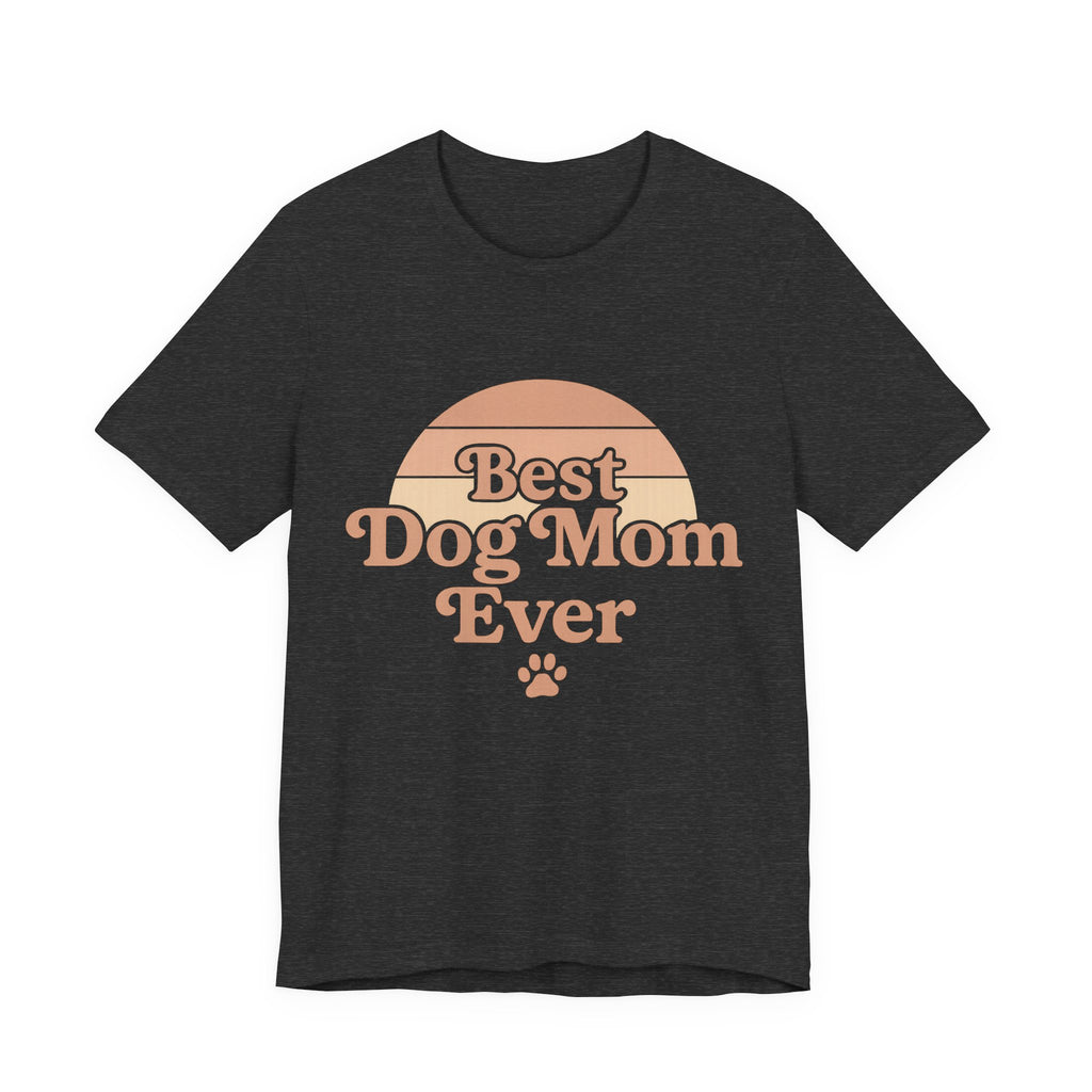 Best Dog Mom Ever Tee