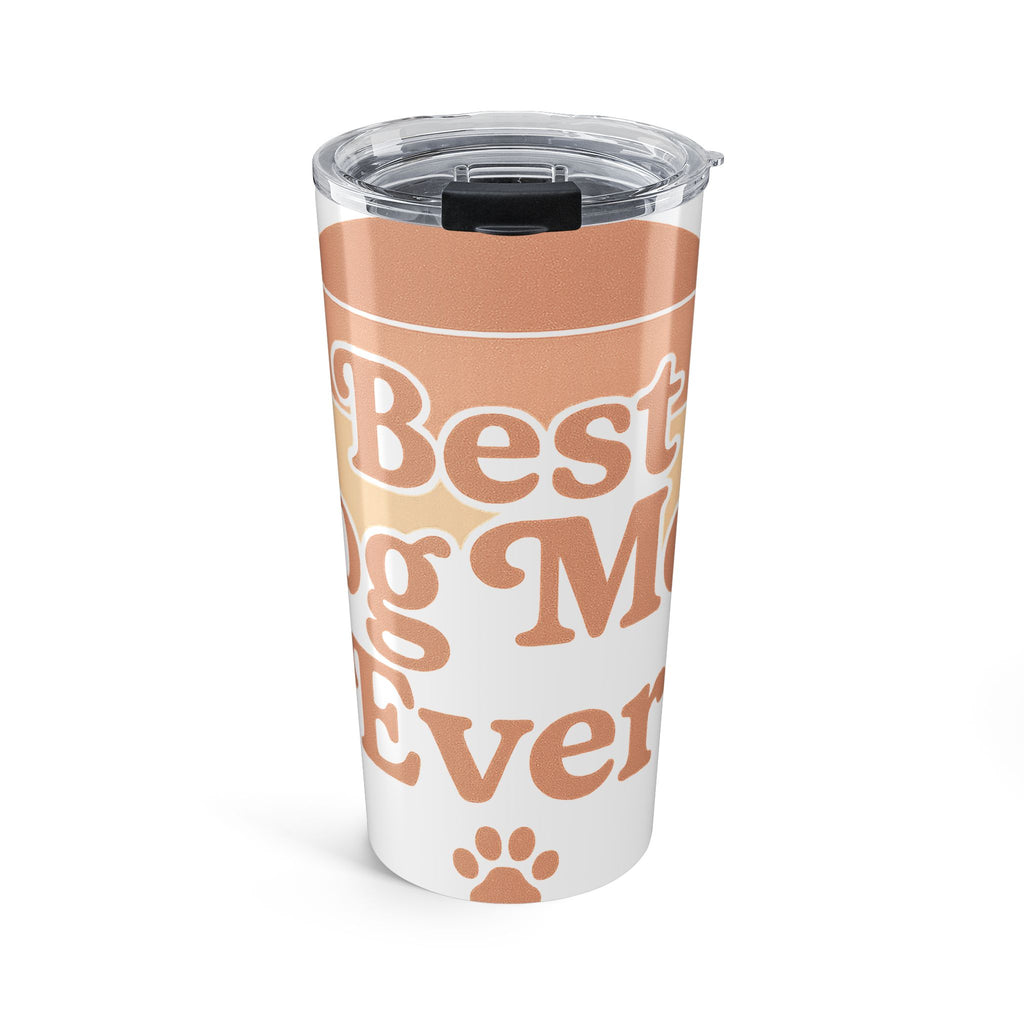 Best Dog Mom Ever 20oz Tumbler — Premium Dog Mom Gift