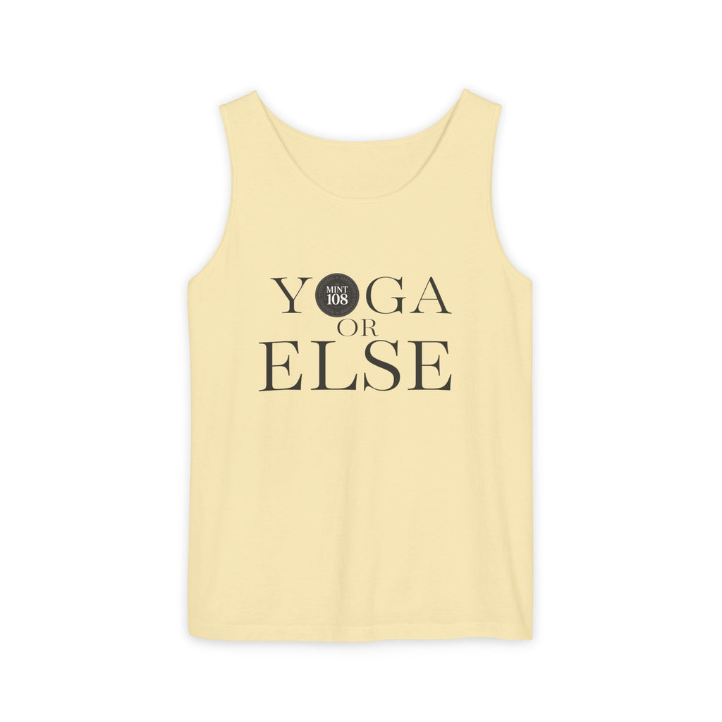 Yoga, or Else! Unisex Garment-Dyed Tank Top