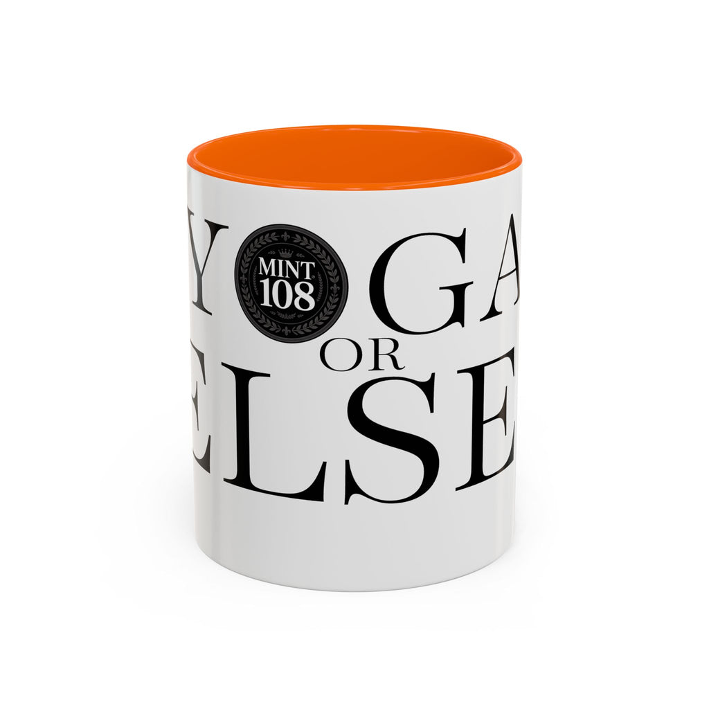 Yoga or Else Accent Coffee Mug - Motivational 11oz & 15oz Cups for Yoga Enthusiasts