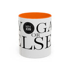 Yoga or Else Accent Coffee Mug - Motivational 11oz & 15oz Cups for Yoga Enthusiasts