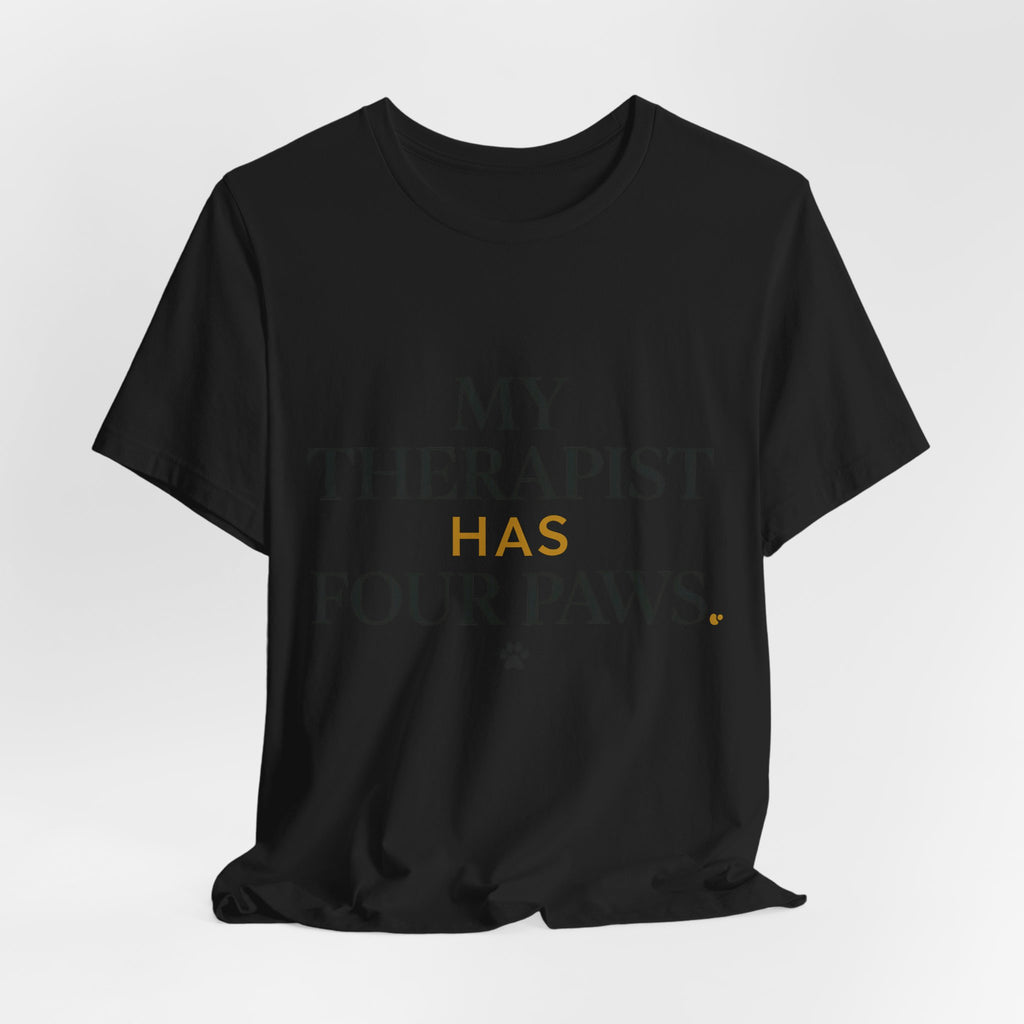 My Therapist Has Four Paws Tee