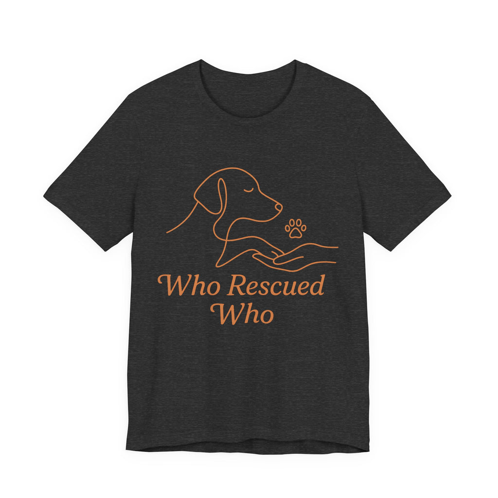 Who Rescued Who Dog T-Shirt