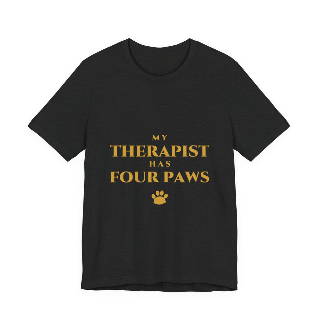 My Therapist Has Four Paws T-Shirt