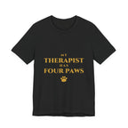My Therapist Has Four Paws T-Shirt