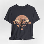 Best Dog Mom Ever Tee
