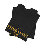 My Therapist Has Four Paws T-Shirt