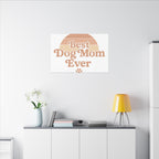 Best Dog Mom Ever Stretched Canvas Wall Art — Premium Dog Mom Gift